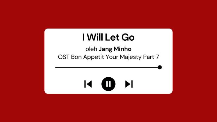 Lirik Lagu dan Terjemahan I Will Let Go by Jang Minho OST Bon Appetit Your Majesty Part 7