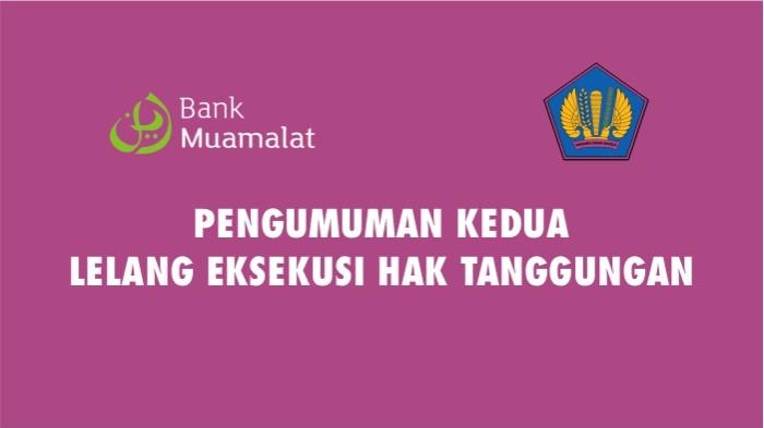 Bank Muamalat Umumkan Lelang Eksekusi Hak Tanggungan, Berikut Lokasinya