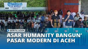 ASAR-HUMANITY-BANGUN-PASAR-MODERN-DI-ACEH.jpg