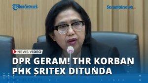 DPR-Geram-Menaker-Klaim-THR-Korban-PHK-Sritex-Cair-Setelah-Aset-Terjual.jpg