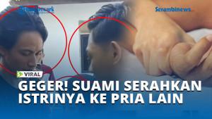 GEGER-SUAMI-SERAHKAN-ISTRINYA-KE-PRIA-LAIN.jpg