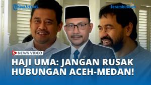 Haji-Uma-Minta-Jangan-Rusak-Hubungan-Aceh-Medan.jpg