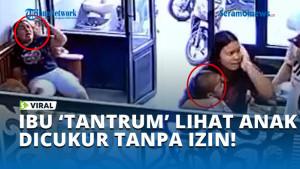 IBU-TANTRUM-LIHAT-ANAK-DICUKUR-TANPA-IZIN.jpg