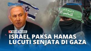 ISRAEL-PAKSA-HAMAS-LUCUTI-SENJATA-DI-GAZA.jpg