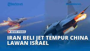 Iran-Digadang-Beli-Jet-Tempur-China-Perang-Babat-Penjuru-Israel.jpg