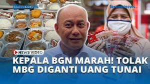 KEPALA-BGN-MARAH-TOLAK-MBG-DIGANTI-UANG-TUNAI.jpg