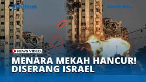 MENARA-MEKAH-HANCUR-Detik-detik-ISRAEL-Serang-Gedung-Tertinggi-GAZA.jpg