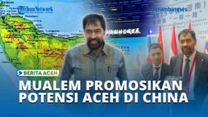 MUALEM-PROMOSIKAN-POTENSI-ACEH-DI-CHINA.jpg