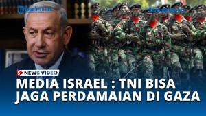 Media-Israel-Yakin-Tentara-Indonesia-Bisa-Jaga-Perdamaian-di-Gaza.jpg