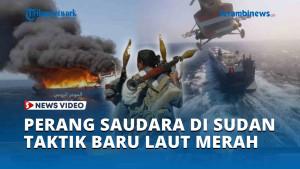 Perang-Saudara-di-Sudan-Taktik-Baru-Zona-Laut-Merah-Dimulai-Iran-Diikuti-Houthi-Yaman.jpg