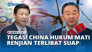 TEGAS-CHINA-HUKUM-MATI-RENJIAN-TERLIBAT-SUAP.jpg