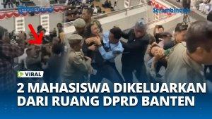 VIRAL-Dua-Mahasiswa-Diseret-Keluar-dari-Ruang-Sidang-Paripurna-DPRD-Banten.jpg