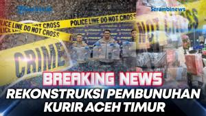 breaking-news-rekonstruksi-pembunuhan-kurir-aceh-timur.jpg