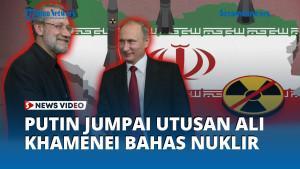 putin-jumpai-utusan-ali-khamenei-bahas-nuklir.jpg