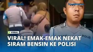viral-emak-emak-nekat-siram-bensin.jpg