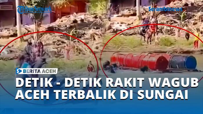 DETIK-DETIK-RAKIT-WAGUB-ACEH-TERBALIK-DI-SUNGAI.jpg