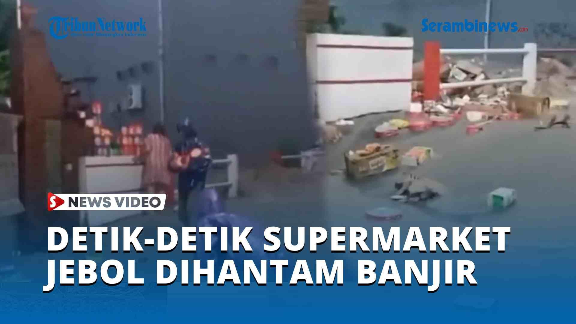 VIDEO Detik-detik Gudang Supermarket Jebol Dihantam Banjir, Warga Berebut
