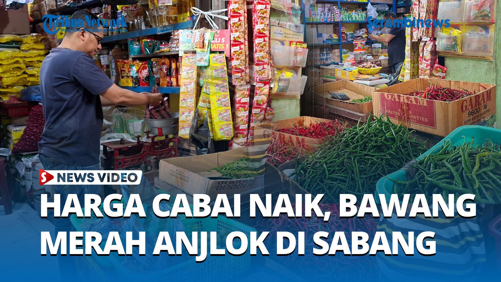 VIDEO Harga cabai di Sabang melonjak tajam, sementara harga bawang merah anjlok