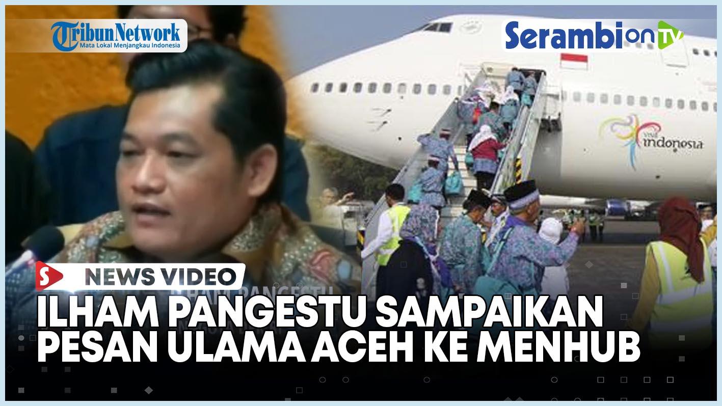 VIDEO Ilham Pangestu Sampaikan Pesan Ulama, Kenapa Jamaah Umrah Belum Bisa Berangkat dari Aceh?