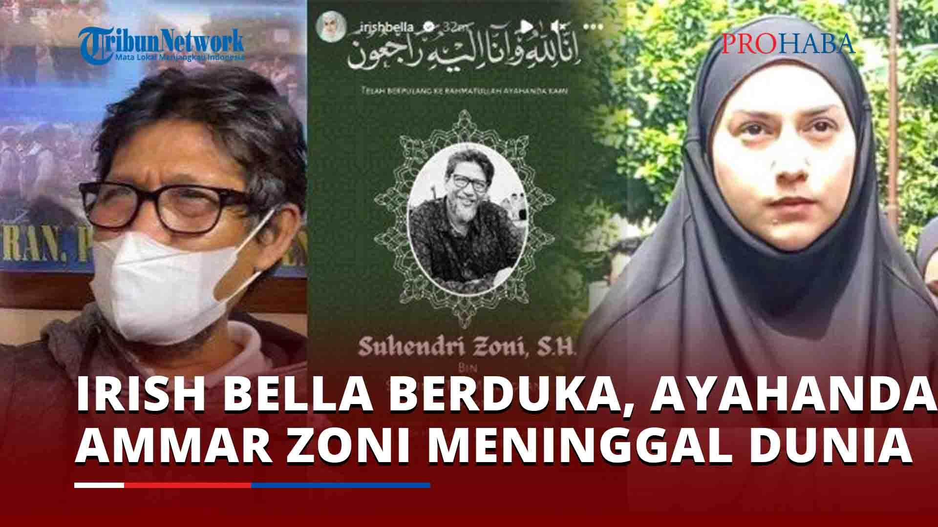 Irish-Bella-Berduka-Ayahanda-Ammar-Zoni-Meninggal-Dunia.jpg