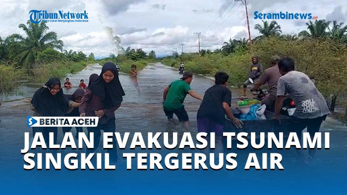 JALAN-EVAKUASI-TSUNAMI-SINGKIL-TERGERUS-AIR.jpg