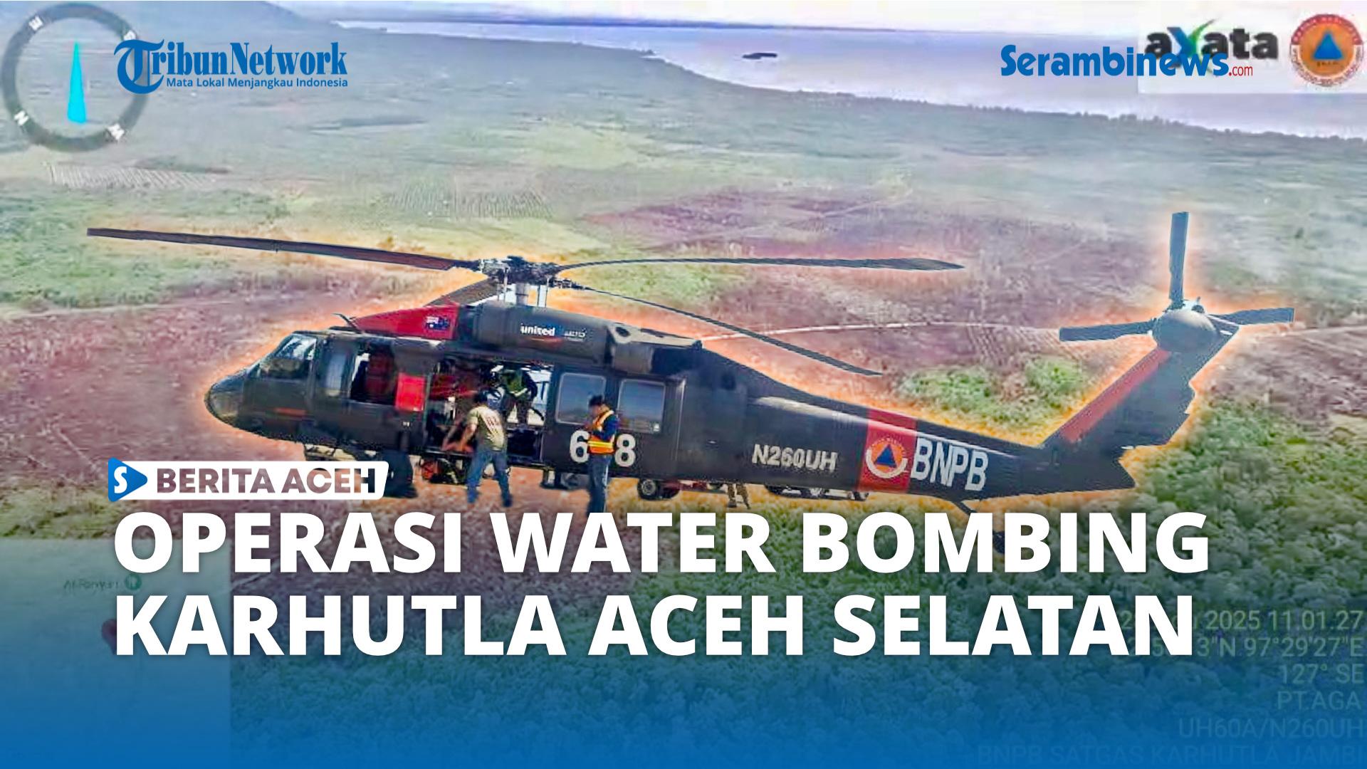 VIDEO - Operasi Water Bombing, Karhutla Aceh Selatan 90 Persen Terkendali