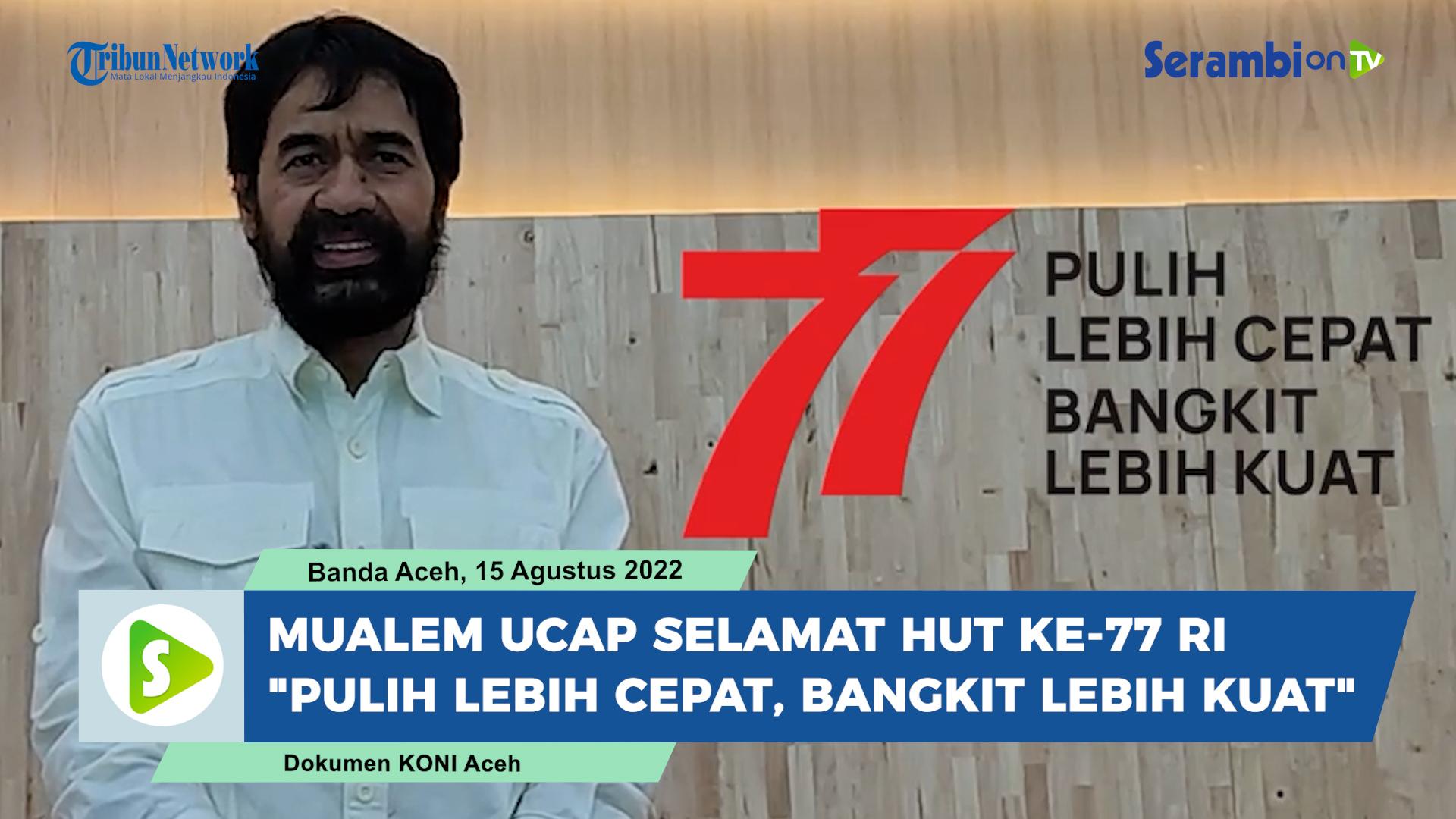 Mualem-Ucap-Selamat-HUT-Ke-77-RI-Pulih-Lebih-Cepat-Bangkit-Lebih-Kuat.jpg