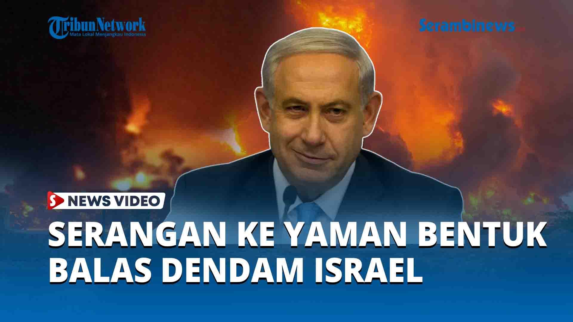 Netanyahu-Sebut-Serangan-Ke-Yaman-Bentuk-Balas-Dendam-Israel-ke-Houthi-usai-Serang-Tel-Aviv.jpg