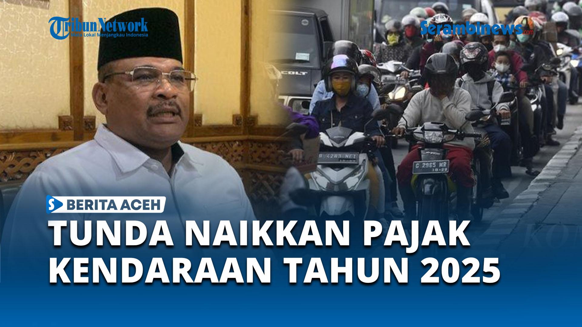 Pemerintah-Aceh-Ungkap-Alasan-Tunda-kenaikan-Pajak-Kendaraan-di-Tahun-2025.jpg