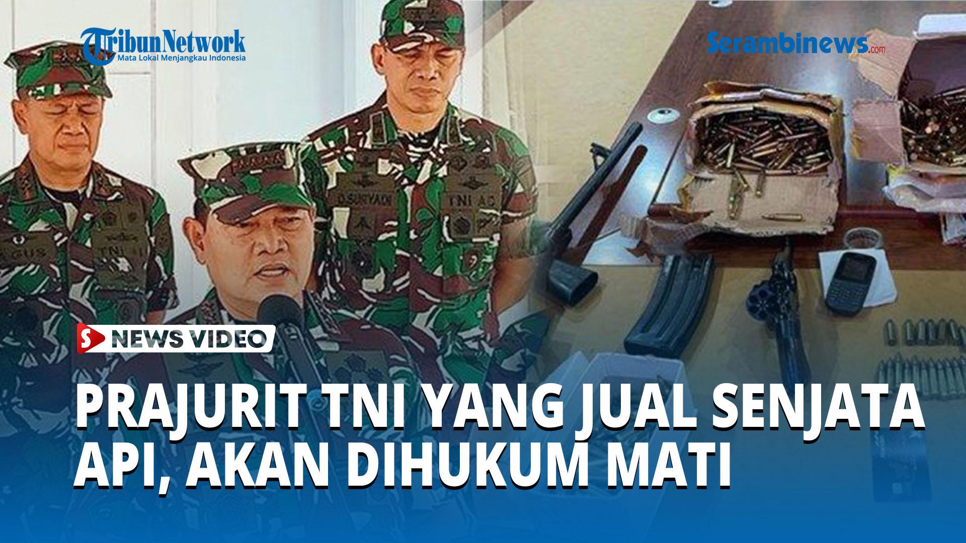 Prajurit-TNI-yang-Jual-Senjata-Api-dan-Amunisi-ke-Musuh-Akan-Dijatuhkan-Hukuman-Mati.jpg
