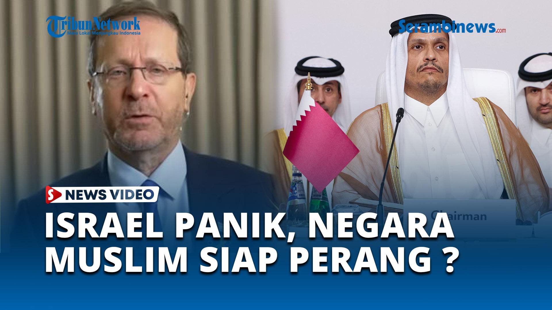 VIDEO Qatar Rapat Darurat, Presiden Israel Ketakutan Diperangi Negara Timur Tengah