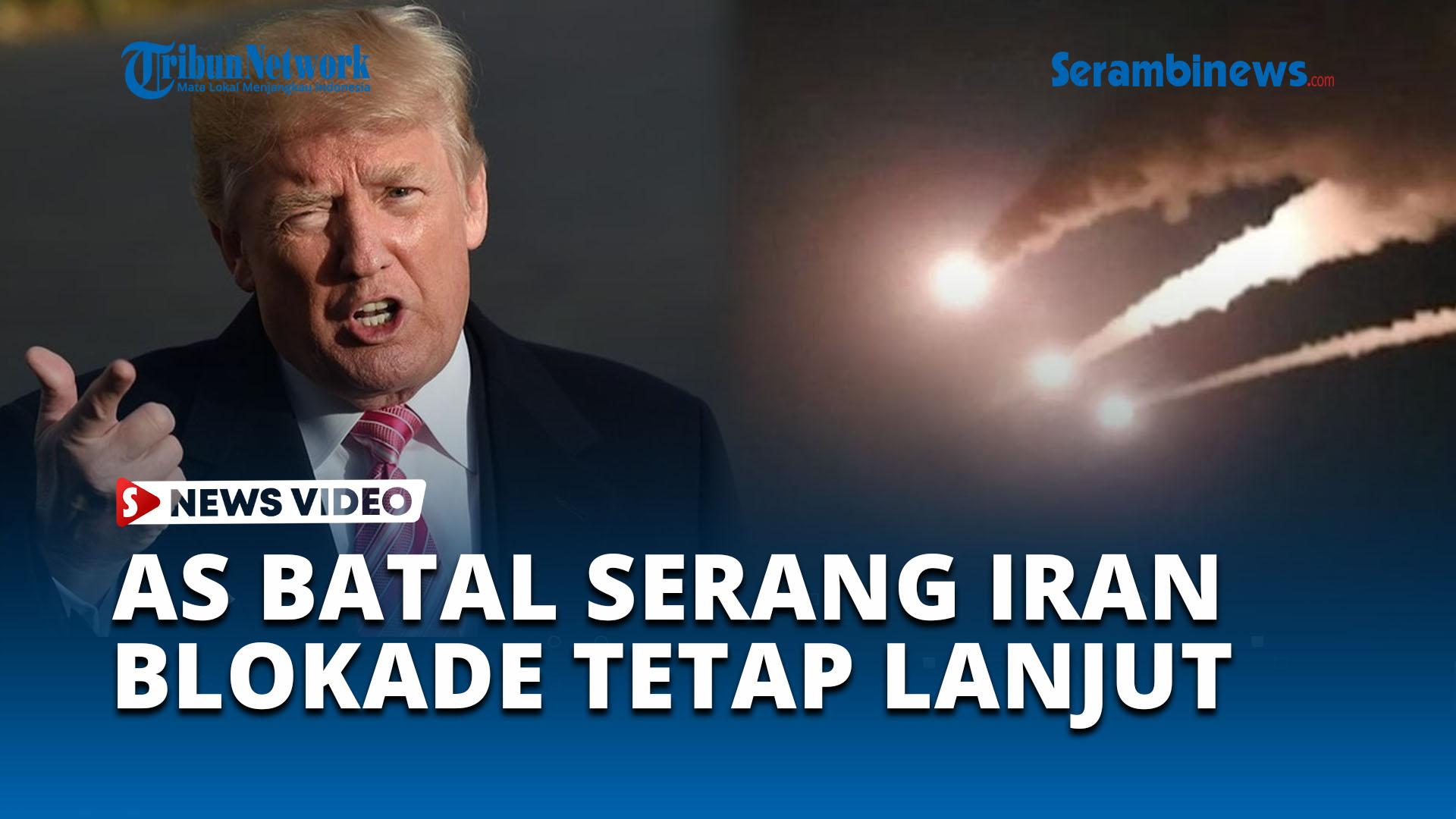 Trump-Batalkan-Serangan-Susulan-ke-Iran-Namun-Blokade-Tetap-Berlanjut.jpg
