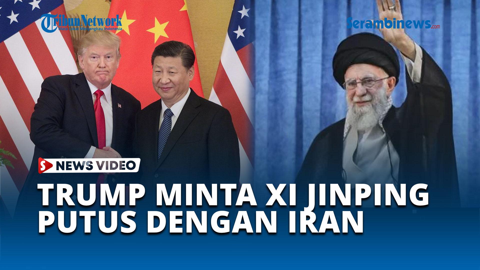 VIDEO Trump Telepon Xi Jinping Desak Putuskan Hubungan dengan Iran