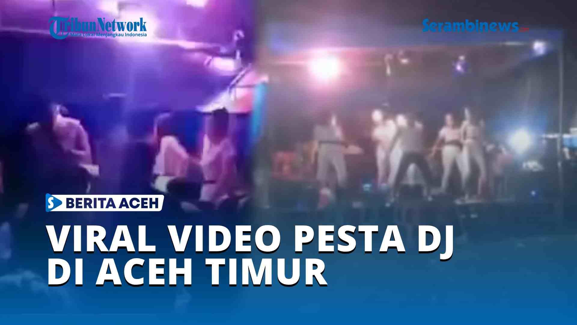 Viral-Video-Pesta-DJ-di-Arul-Pinang-Aceh-Timur-Keuchik-Dipanggil-Satpol-PP.jpg