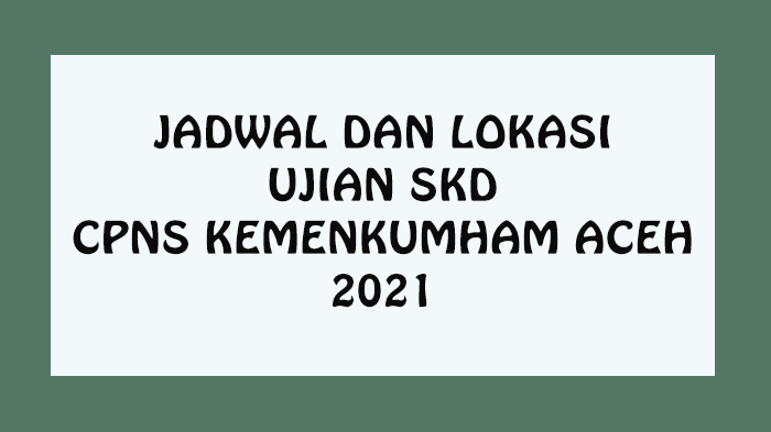 jadwal-dan-lokasi-ujian-skd-cpns-kemenkumham-aceh-2021.jpg