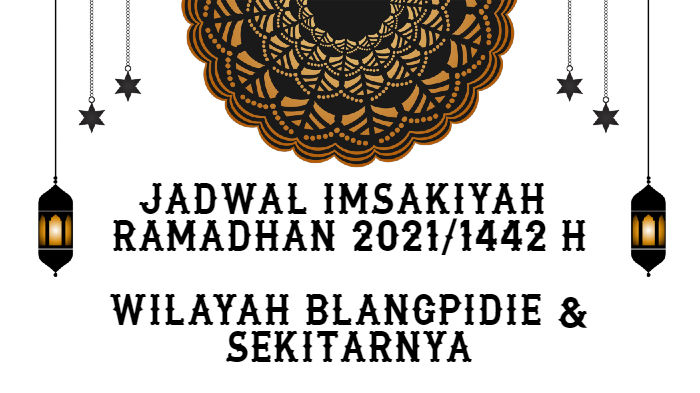 Jadwal Imsakiyah Puasa Ramadhan 1442 H/2021 M untuk Wilayah Blangpidie dan Sekitarnya