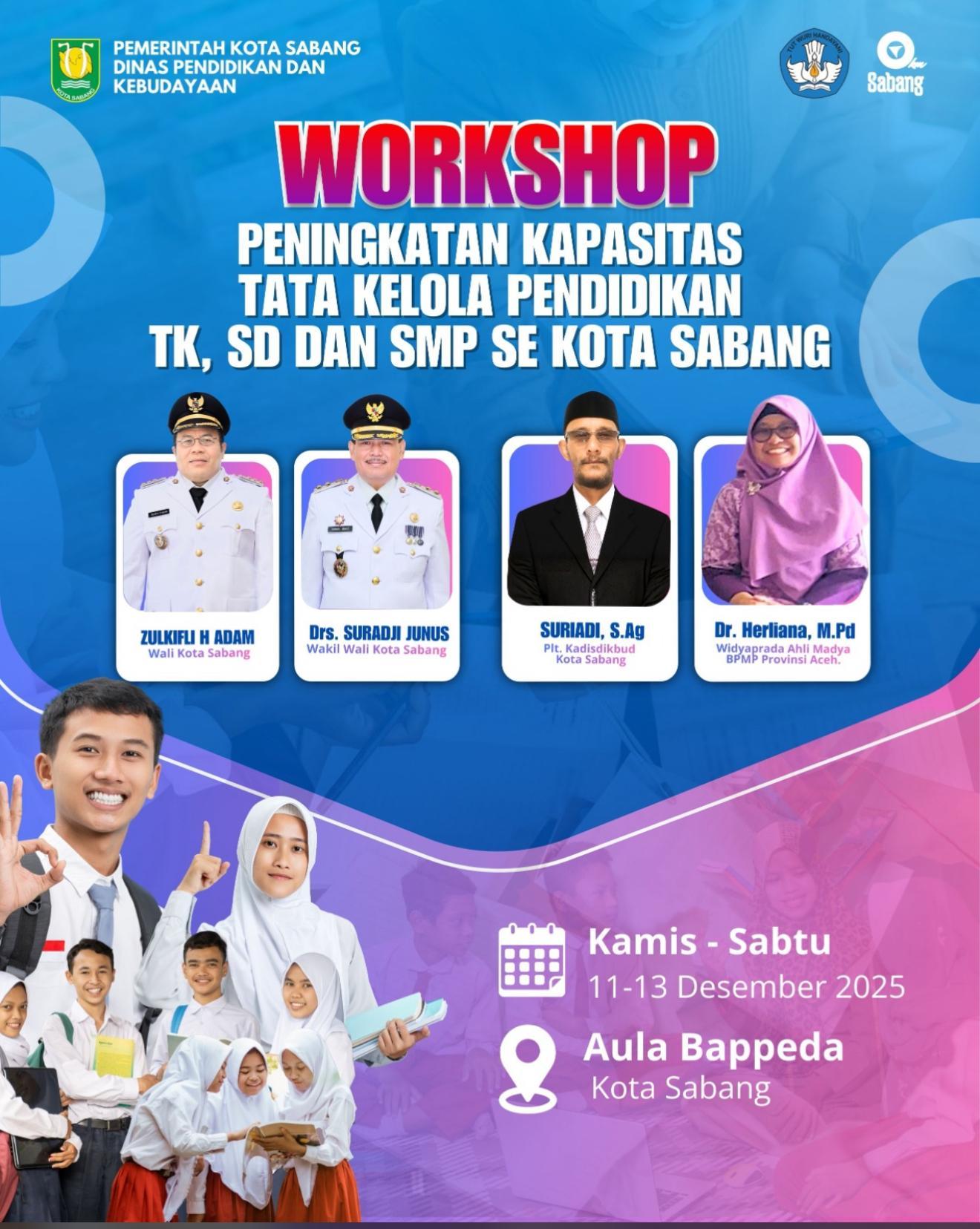 Workshop Peningkatan Kapasitas Tata Kelola Pendidikan Tingkat TK-SD-SMP se Kota Sabang