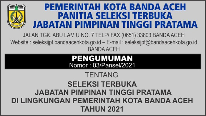 Pengumuman Seleksi Terbuka Jabatan Pimpinan Tinggi Pratama di Lingkungan Pemko Banda Aceh Tahun 2021
