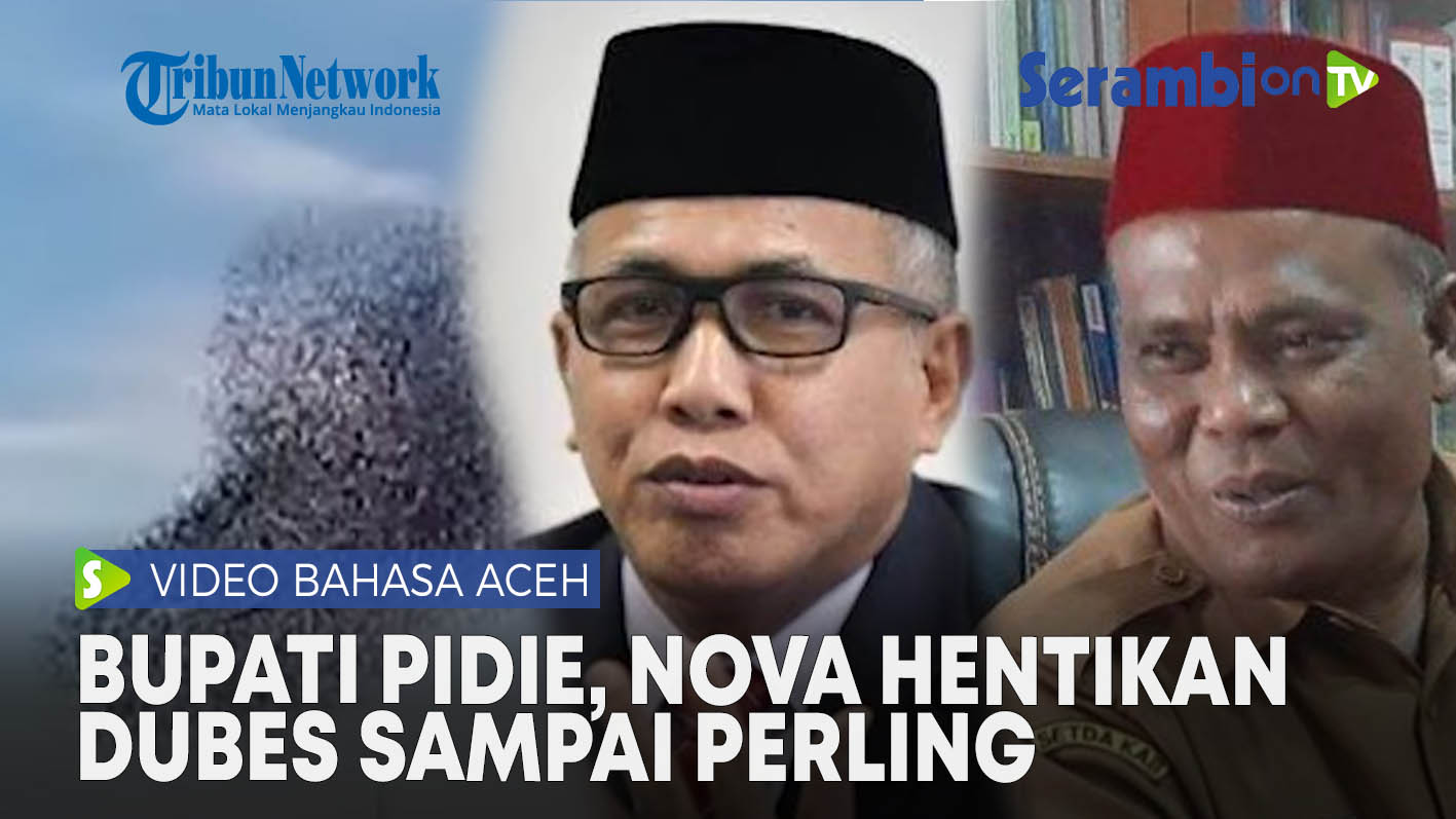 video-populer-bahasa-aceh-pemberhentian-bupati-pidie-nova-stop-kegiatan-dubes-india-sampai-perling.jpg