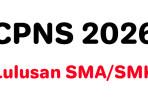 Daftar Formasi CPNS 2026 untuk Lulusan SMA/SMK Gaji Tinggi, Apa Saja?