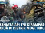 VIDEO 9 Senjata Api TNI Dirampas KKB Papua di Distrik Mugi, Nduga