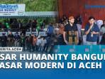 ASAR-HUMANITY-BANGUN-PASAR-MODERN-DI-ACEH.jpg