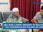 Aba-Budi-Lamno-Dirawat-di-Malaysia-1-Juli-Dijadwal-Pulang-Ke-Aceh.jpg