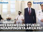 VIDEO Jelang Lengser jadi Gubernur, Anies Baswedan Syukuri Wakilnya Pak Ariza
