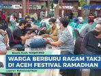 Antusias-Warga-Kota-Banda-Aceh-Berburu-Ragam-Takjil-di-Aceh-Festival-Ramadhan.jpg