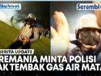 VIDEO Aremania Minta Polisi Tak Tembak Gas Air Mata, Tapi Malah Dibentak, Ini Pengakuannya