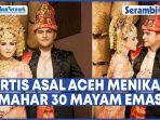 Artis-Berdarah-Aceh-Qausar-Harta-dan-Masayu-Clara-Resmi-Menikah-Mahar-30-Mayam-Emas.jpg