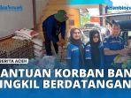 Bantuan-Korban-Banjir-dari-Perusahaan-Berdatangan-Kapala-BPBD-Singkil-Yang-belum-Segera-Menyusul.jpg