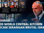 Bos-World-Central-Kitchen-Kecam-Serangan-Brutal-Israel.jpg