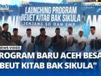 Bupati-Aceh-Besar-Luncurkan-Program-Beut-Kitab-Bak-Sikula-untuk-Jenjang-SD-dan-SMP.jpg